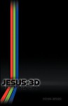 Jesus in 3D - Michael DeFazio