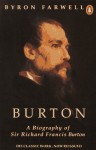 Burton: A Biography of Sir Richard Francis Burton - Byron Farwell