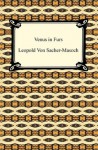 Venus in Furs [with Biographical Introduction] - Leopold von Sacher-Masoch, Fernanda Savage