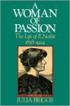 A Woman of Passion: The Life of E. Nesbit - Julia Briggs