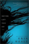 Never Let You Go - Erin Healy