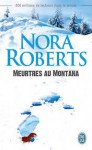 Meurtres au Montana - Nora Roberts