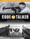 Code Talker: The First and Only Memoir by One of the Original Navajo Code Talkers of WWII - Chester Nez, Judith Schiess Avila, David Colacci