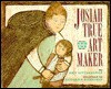 Josiah True and the Art Maker - Amy Littlesugar