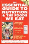 The Essential Guide to Nutrition and the Foods We Eat - American Dietetic Association