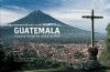 Guatemala: A Journey Through the Land of the Maya - Michael Shapiro, Kraig Lieb