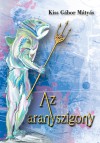 Az aranyszigony - Kiss Gábor Mátyás