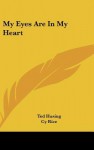 My Eyes Are in My Heart - Ted Husing, Ralph Edwards, Cy Rice