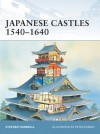 Japanese Castles 1540-1640 - Stephen Turnbull