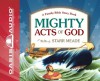 Mighty Acts of God: A Family Bible Story Book - Starr Meade, Deborah Stromberg