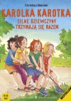 Karolka Karotka. Silne dziewczyny trzymająsię razem. - Christian Bieniek