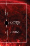 Anathema!: Litanies of Negation - Benjamin Decasseres, Kevin I Slaughter, Eugene O'Neill