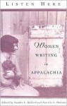 Listen Here: Women Writing In Appalachia - Sandra L. Ballard, Patricia L. Hudson