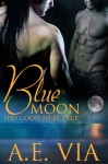 Blue Moon Too Good To Be True - A.E. Via