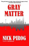 Gray Matter - Nick Pirog