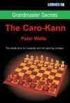 Grandmaster Secrets: The Caro-Kann - Peter Wells