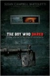 The Boy Who Dared - Susan Campbell Bartoletti