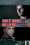 Only Make Believe - Elliott Mackle