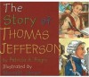 The Story of Thomas Jefferson - Patricia A. Pingry, Meredith Johnson