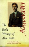 The Early Writings of Alan Watts: The British Years: 1931-38, Writings in Buddhism in England - Alan Wilson Watts, John Snelling, Mark Watts, Dennis Sibley