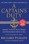 A Captain's Duty: Somali Pirates, Navy SEALs, and Dangerous Days at Sea - Stephan Talty, Richard Phillips