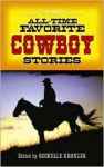 All-Time Favorite Cowboy Stories - Rochelle Kronzek