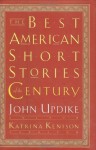 The Best American Short Stories of the Century - John Updike, Ernest Hemingway, Willa Cather, Jean Toomer