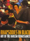 Rhapsodies in Black: Art of the Harlem Renaissance - Richard J. Powell, David A. Bailey