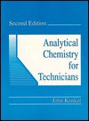 Analytical Chemistry for Technicians, Second Edition - John Kenkel