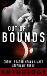 Out of Bounds (Anthology) - Cheryl Dragon, Megan Slayer, Stephanie Burke