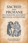 Sacred and Profane in Chaucer and Late Medieval Literature: Essays in Honour of John V. Fleming - Robert Epstein, William Robins