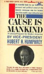 The Cause is Mankind - Hubert H. Humphrey