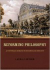 Reforming Philosophy: A Victorian Debate on Science and Society - Laura J. Snyder