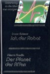 Unterwegs in die Welt von morgen - Ich, der Robot ; Der Planet der Affen - Pierre Boulle, Isaac Asimov