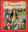 The Maryland Colony - Dennis Brindell Fradin