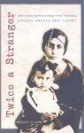 Twice a Stranger: The Mass Expulsions that Forged Modern Greece and Turkey - Bruce Clark