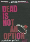 Dead Is Not an Option - Marlene Perez, Suzy Jackson