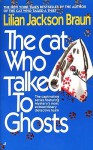 The Cat Who Talked to Ghosts (Cat Who..., #10) - Lilian Jackson Braun