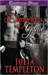 A Dangerous Game - Julia Templeton