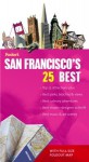 Fodor's San Francisco's 25 Best, 6th Edition (25 Best) - Fodor's Travel Publications Inc., Mick Sinclair