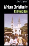 African Christianity: Its Public Role - Paul Gifford