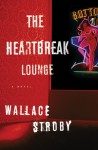 The Heartbreak Lounge - Wallace Stroby