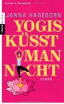 Yogis küsst man nicht - Janna Hagedorn