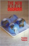 The New World Disorder: Reflections of a European - Tzvetan Todorov