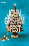 Das Fest: Roman (German Edition) - John Grisham, Michélle Pyka