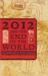 2012 and the End of the World: The Western Roots of the Maya Apocalypse - Matthew Restall