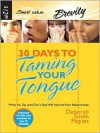 30 Days to Taming Your Tongue: What You Say (And Don't Say) Will Improve Your Relationships - Deborah Smith Pegues, Kiersten Kingsley