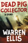 Dead Pig Collector - Warren Ellis