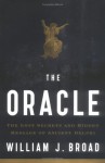 The Oracle: The Lost Secrets & Hidden Messages of Ancient Delphi - William J. Broad