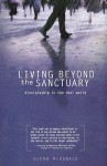 Living Beyond the Sanctuary: Discipleship in the Real World - Glenn McDonald